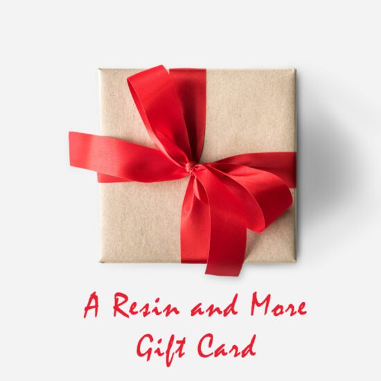 Resin and More Gift Card